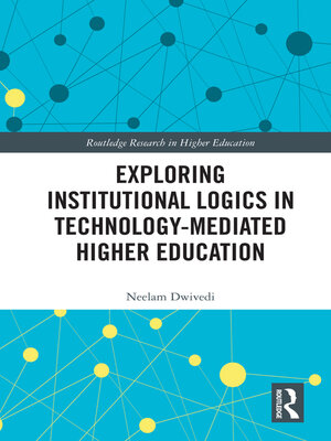 cover image of Exploring Institutional Logics for Technology-Mediated Higher Education